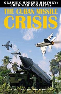 portada The Cuban Missile Crisis (Graphic Modern History: Cold War Conflicts) (en Inglés)