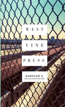 portada West Vine Press Sampler #6 (Summer/Fall 2018) (en Inglés)