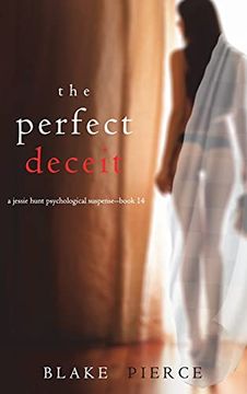 portada The Perfect Deceit (a Jessie Hunt Psychological Suspense Thriller-Book Fourteen) (en Inglés)