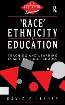 portada Race, Ethnicity and Education: Teaching and Learning in Multi-Ethnic Schools (Key Issues in Education)