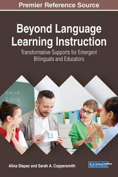 portada Beyond Language Learning Instruction: Transformative Supports for Emergent Bilinguals and Educators