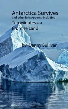 portada Antarctica Survives: And Other Lyrics/Poems Including Ten Minutes and Promise Land (en Inglés)