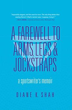portada A Farewell to Arms, Legs, and Jockstraps: A Sportswriter's Memoir 