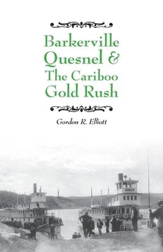 portada Barkerville Quesnel & the Cariboo Gold Rush (en Inglés)