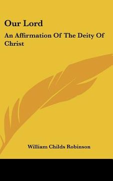 portada our lord: an affirmation of the deity of christ (en Inglés)