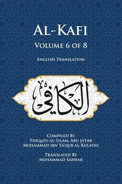 portada Al-Kafi, Volume 6 of 8: English Translation (en Inglés)