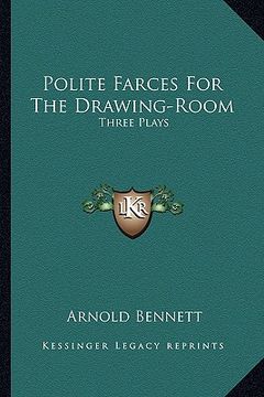 portada polite farces for the drawing-room: three plays (en Inglés)