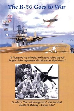 portada The B-26 Goes to War: Army's Torpedo Challenge (en Inglés)