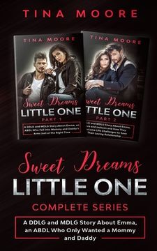 portada Sweet Dreams, Little One Complete Series: A DDLG and MDLG Story About Emma, an ABDL Who Fell Into Mommy and Daddy's Arms Just at the Right Time (in English)