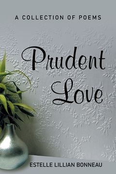 portada Prudent Love: A Collection of Poems (en Inglés)