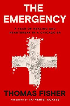 portada The Emergency: A Year of Healing and Heartbreak in a Chicago er (en Inglés)
