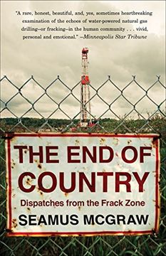portada The end of Country: Dispatches From the Frack Zone (en Inglés)