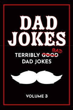 portada Dad Jokes Book: Bad dad Jokes, Good dad Gifts: 3 (Terribly Good dad Jokes) (in English)
