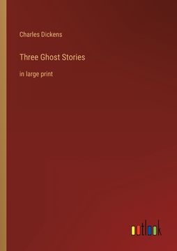portada Three Ghost Stories: in large print (en Inglés)
