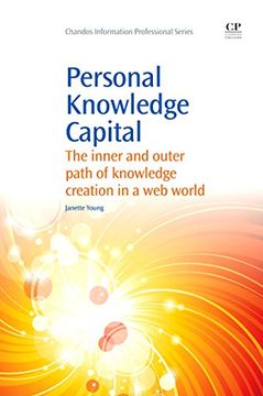 portada Personal Knowledge Capital: The Inner And Outer Path Of Knowledge Creation In A Web World (chandos Information Professional Series) (en Inglés)