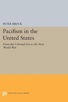 portada Pacifism in the United States: From the Colonial era to the First World war (Princeton Legacy Library) (en Inglés)