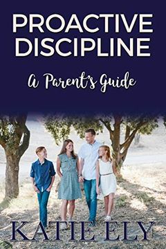 portada Proactive Discipline: A Parent'S Guide (en Inglés)