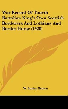 portada war record of fourth battalion king's own scottish borderers and lothians and border horse (1920)