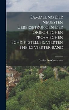 portada Sammlung der neuesten Uebersetzungen der griechischen prosaischen Schriftsteller, vierten Theils vierter Band (in German)