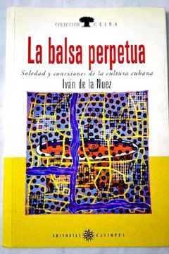 portada La Balsa Perpetua: Soledad y Conexiones de la Cultura Cubana (in Spanish)