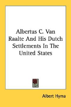 portada albertus c. van raalte and his dutch settlements in the united states (en Inglés)