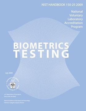 portada NIST Handbook 150-25 2009 Edition: Biometrics Testing (in English)