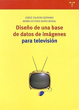 portada Diseño de una Base de Datos de Imágenes Para Televisión (Biblioteconomía y Administración Cultural) (in Spanish)