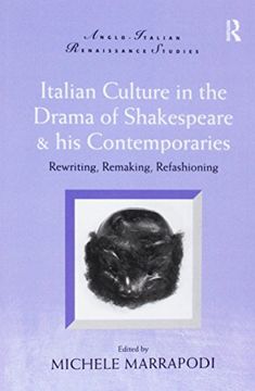 portada Italian Culture in the Drama of Shakespeare and His Contemporaries: Rewriting, Remaking, Refashioning