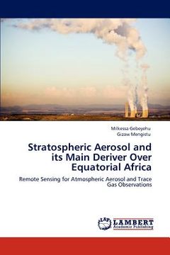 portada stratospheric aerosol and its main deriver over equatorial africa (en Inglés)