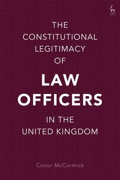 portada The Constitutional Legitimacy of Law Officers in the United Kingdom (in English)