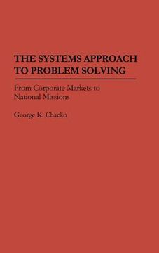 portada the systems approach to problem solving: from corporate markets to national missions (in English)