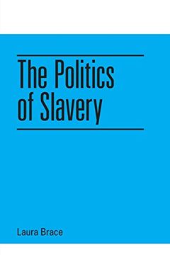 portada The Politics of Slavery (en Inglés)