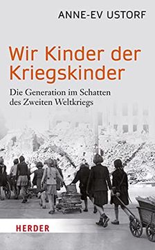 portada Wir Kinder der Kriegskinder: Die Generation im Schatten des Zweiten Weltkriegs (en Alemán)