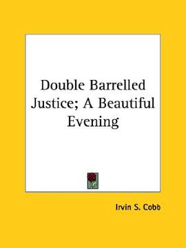 portada double barrelled justice; a beautiful evening (in English)