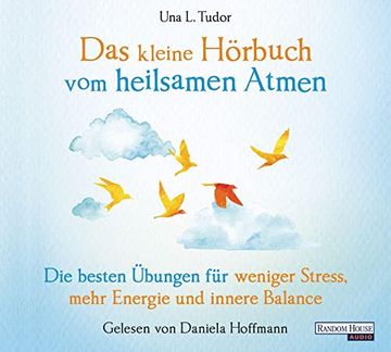 portada Das Kleine Hör-Buch vom Heilsamen Atmen: Die Besten Übungen für Weniger Stress, Mehr Energie und Innere Balance (Das Kleine Buch, Band 18) (en Alemán)