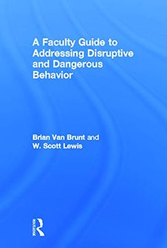 portada A Faculty Guide to Addressing Disruptive and Dangerous Behavior (in English)