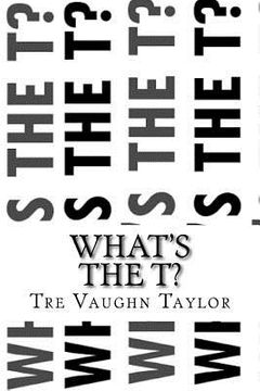 portada What's The T?: What's The T? (en Inglés)