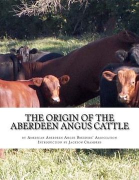 portada The Origin of the Aberdeen Angus Cattle: And its Development in Great Britain and America (en Inglés)