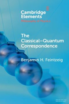 portada The Classical–Quantum Correspondence (Elements in the Philosophy of Physics) (en Inglés)
