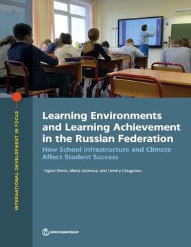 portada Learning Environments and Learning Achievement in the Russian Federation: How School Infrastructure and Climate Affect Student Success (en Inglés)