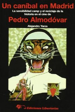 portada Un Caníbal en Madrid: La Sensibilidad Camp y el Reciclaje de la Historia en el Cine de Pedro Almodóvar