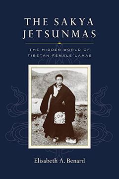portada The Sakya Jetsunmas: The Hidden World of Tibetan Female Lamas (en Inglés)