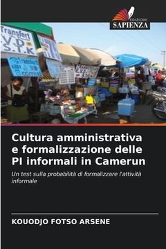 portada Cultura amministrativa e formalizzazione delle PI informali in Camerun (in Italian)
