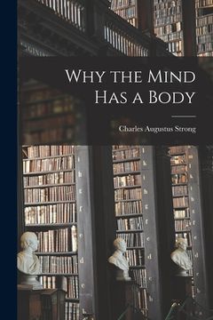 portada Why the Mind Has a Body (en Inglés)