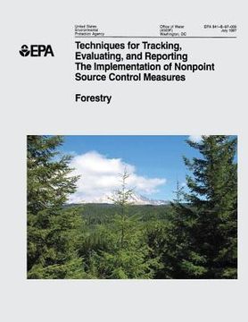 portada Techniques for Tracking, Evaluating, and Reporting the Implementation of Nonpoint Source Control Measures: II. Forestry (en Inglés)