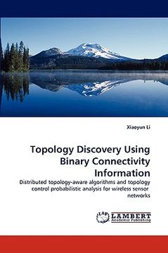 portada topology discovery using binary connectivity information (en Inglés)