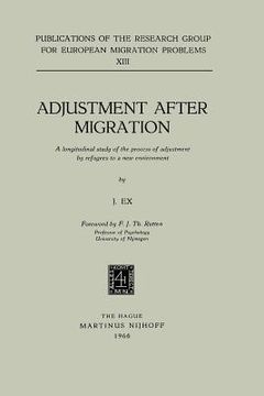 portada Adjustment After Migration: A Longitudinal Study of the Process of Adjustment by Refugees to a New Environment (en Inglés)