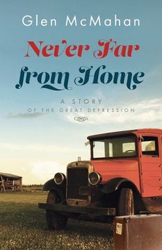 portada Never Far from Home: A Story of the Great Depression (in English)
