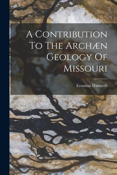 portada A Contribution To The Archæn Geology Of Missouri (en Inglés)