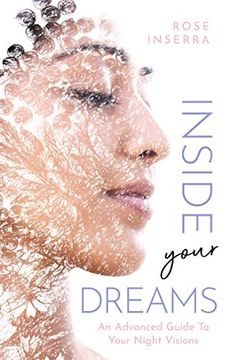 portada Inside Your Dreams: An Advanced Guide to Your Night Visions (en Inglés)